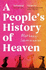 A Peoples History of Heaven