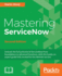 Mastering Servicenow-Second Edition