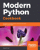 Modern Python Cookbook: the Latest in Modern Python Recipes for the Busy Modern Programmer