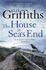 The House at Sea's End the Dr Ruth Galloway Mysteries 3