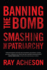 Banning the Bomb, Smashing the Patriarchy