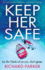 Keep Her Safe: An Absolutely Gripping Suspense Thriller