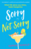 Sorry Not Sorry: the Perfect Laugh Out Loud Romantic Comedy