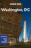Lonely Planet Washington, Dc: Lonely Planets Most Comprehensive Guide to the City (Travel Guide)