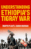 Understanding Ethiopia's Tigray War