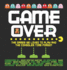 Game Over: the Games We Loved to Play and the Consoles Time Forgot