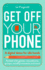 Get Off Your Phone: a Digital Detox for Idle Hands-Packed With Games, Conundrums, Quizzes, Mindful Moments and More