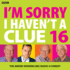 Im Sorry I Havent a Clue 16: the Award Winning Bbc Radio 4 Comedy