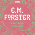 E. M. Forster: a Bbc Radio Collection