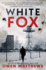 White Fox: the Acclaimed, Chillingly Authentic Cold War Thriller
