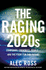 The Raging 2020s: Companies, Countries, People - and the Fight for Our Future