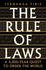 The Rule of Laws: a 4000-Year Quest to Order the World