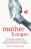 Mother Hunger: How Adult Daughters Can Understand and Heal from Lost Nurturance, Protection and Guidance