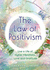 The Law of Positivism: Live a Life of Higher Vibrations, Love and Gratitude