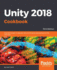 Unity 2018 Cookbook Over 160 Recipes to Take Your 2d and 3d Game Development to the Next Level, 3rd Edition