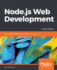 Node. Js Web Development-Fourth Edition: Server-Side Development With Node 10 Made Easy
