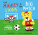 The Mighty Lions & the Big Match: What If We Dont Win?