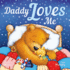 Daddy Loves Me (Padded Picture Storybook)