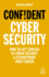 Confident Cyber Security: How to Get Started in Cyber Security and Futureproof Your Career (Confident Series)