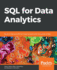 Sql for Data Analytics: Perform Fast and Efficient Data Analysis With the Power of Sql