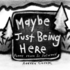 Maybe Just Being Here: Poems from in Between
