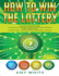 How to Win the Lottery: 2 Books in 1 with How to Win the Lottery and Law of Attraction - 16 Most Important Secrets to Manifest Your Millions, Health, Wealth, Abundance, Happiness and Love