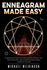 Enneagram Made Easy: a Spiritual Journey of Self-Discovery to Uncover Your True Personality Type and Become the Healthy Version of Yourself