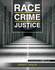 Race Crime and Justice