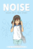 Noise: A graphic novel based on a true story