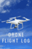 Drone Flight Log: a Drone Pilot's Book for Kids and Adults-Journal Goals, Obstacles, Speed, & Crashes for Your Unmanned Aerial Vehicle (Nannychicks Books Drone Series)