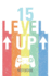 15 Level Up-Notebook: Happy Birthday for Teens-a Lined Notebook for Birthday Kids (15 Years Old) With a Stylish Vintage Gaming Design