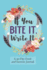 If You Bite It, Write It: 90 Day Daily Food Journal, Food Tracker and Exercise Tracking Notebook With a Weekly Meal Planner
