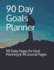 90 Day Goals Planner: 90 Daily Pages for Goal Planning & 90 Journal Pages Large 8.5 X 11in Notebook (Daily Goals Planner)