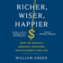 Richer, Wiser, Happier: How the World's Greatest Investors Win in Markets and Life