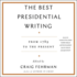 The Best Presidential Writing: From 1789 to the Present