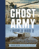 The Ghost Army of World War II: How One Top-Secret Unit Deceived the Enemy With Inflatable Tanks, Sound Effects, and Other Audacious Fakery