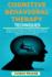 Cognitive Behavioral Therapy Techniques: Simple Cbt Techniques for Retraining Your Mind for Happiness and Acceptance and Freeing Yourself From Depression, Anxiety and Worry