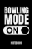 Bowling Mode on Notebook: Geschenkidee Fuer Bowling Spieler | Notizbuch Mit 110 Linierten Seiten | Format 6x9 Din A5 | Soft Cover Matt | Klick Auf Den Autorennamen Fuer Mehr Designs Zum Thema