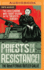 Priests De La Resistance! : the Loose Canons Who Fought Fascism in the Twentieth Century