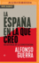 La Espaa En La Que Creo: En Defensa De La Constitucin (Spanish Edition)