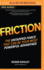 Friction: the Untapped Force That Can Be Your Most Powerful Advantage