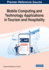 Mobile Computing and Technology Applications in Tourism and Hospitality