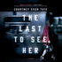 The Last to See Her: a Novel