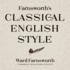 Farnsworths Classical English Style (the Farnsworth Classical English Series)