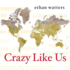 Crazy Like Us: the Globalization of the American Psyche