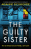 The Guilty Sister: an Absolutely Nail-Biting Psychological Thriller With a Shocking Twist