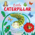 Little Caterpillar Format: Board Book