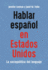 Hablar Espaol En Estados Unidos: La Sociopoltica Del Lenguaje (Mm Textbooks, 17) (Volume 17) (Spanish Edition)