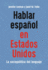 Hablar Espaol En Estados Unidos