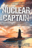 Nuclear Captain: the War May Be Over But the Fight for Naval Supremacy Continues...(the Submariner Sinclair Naval Thriller Series)
